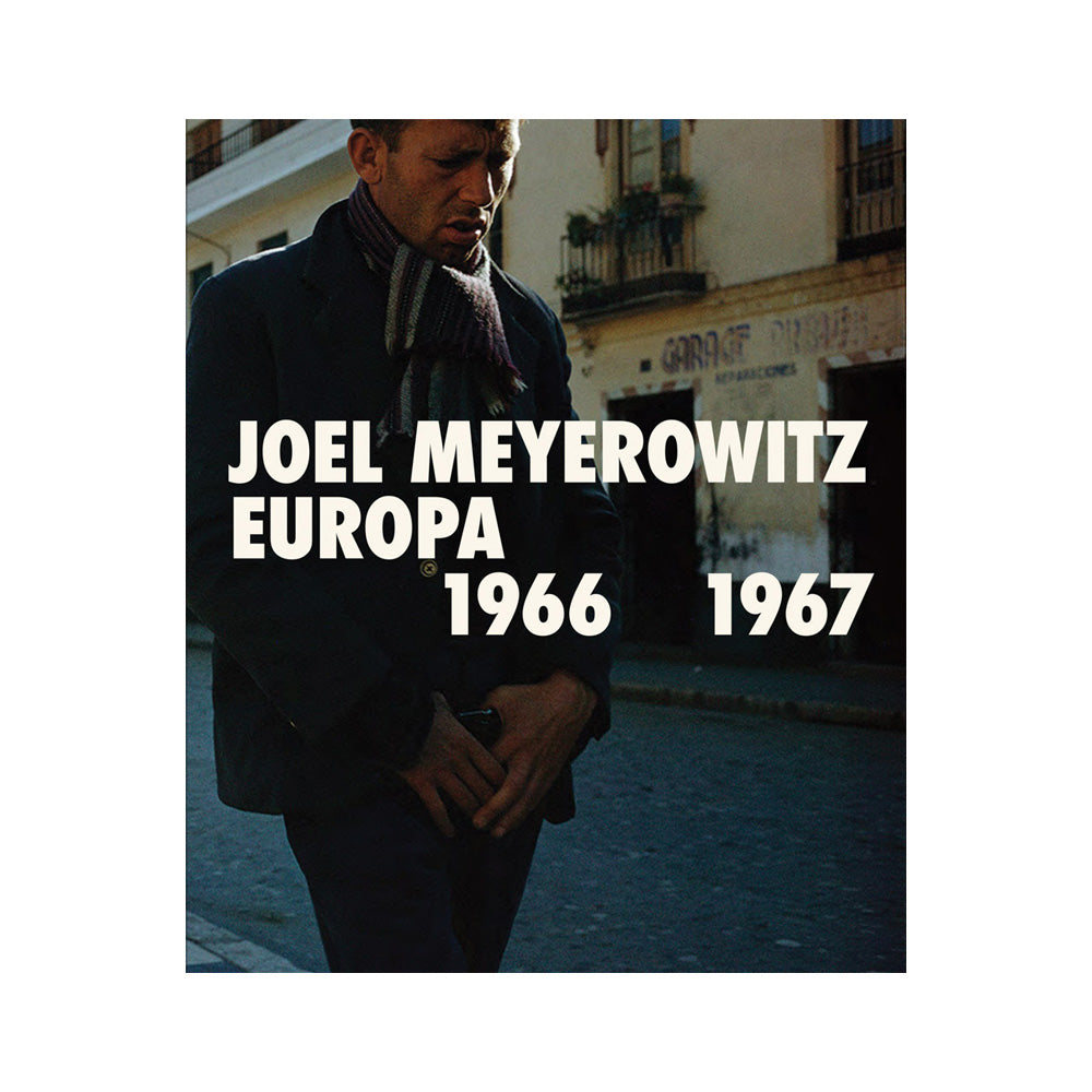 Joel Meyerowitz: Europa 1966-67